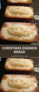 CHRISTMAS EGGNOG BREAD