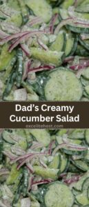 Dad’s Creamy Cucumber Salad Dad’s Creamy Cucumber Salad