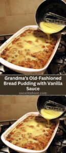 Grandma’s Old-Fashioned Bread Pudding with Vanilla Sauce