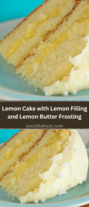 Lemon Cake with Lemon Filling and Lemon Butter Frosting
