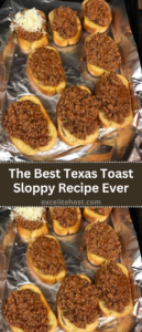 The Best Texas Toast Sloppy Recipe Ever