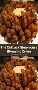 The Outback Steakhouse Blooming Onion